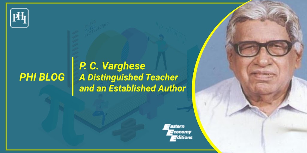P. C. Varghese — A Distinguished Teacher and an Established Author