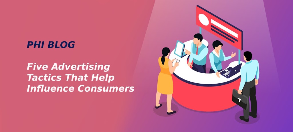 Five Advertising Tactics That Help Influence Consumers