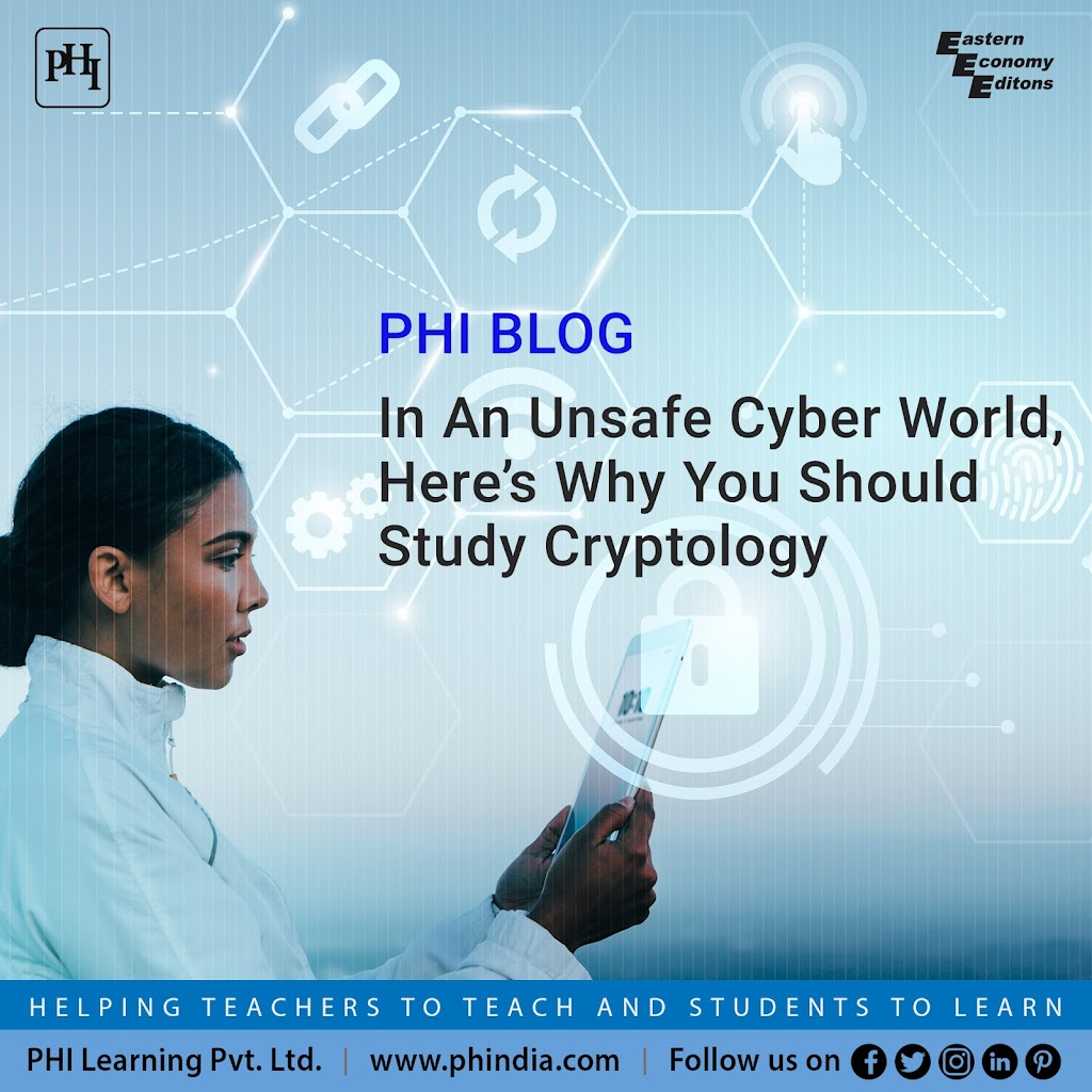 In An Unsafe Cyber World, Here’s Why You Should Study Cryptology