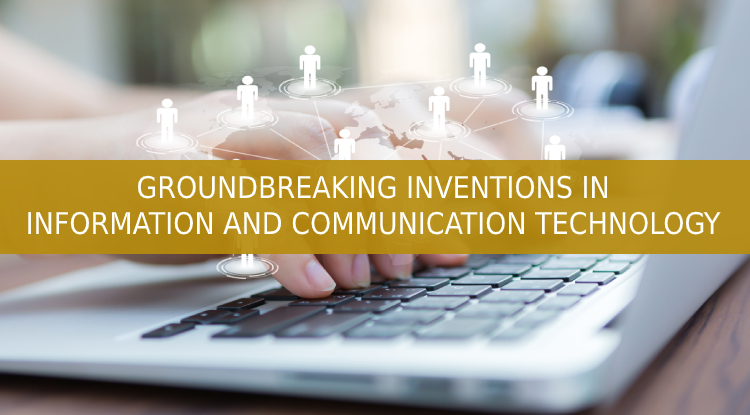 GROUNDBREAKING INVENTIONS IN INFORMATION AND COMMUNICATION TECHNOLOGY