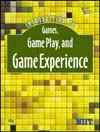 INTRODUCTION TO GAMES, GAME PLAY AND GAME EXPERIENCE