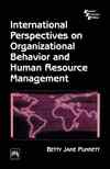 INTERNATIONAL PERSPECTIVES ON ORGANIZATIONAL BEHAVIOR AND HUMAN RESOURCE MANAGEMENT