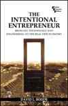 THE INTENTIONAL ENTREPRENEUR: BRINGING TECHNOLOGY AND ENGINEERING TO THE REAL NEW ECONOMY