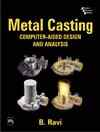 METAL CASTING: COMPUTER-AIDED DESIGN AND ANALYSIS