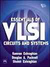 ESSENTIALS OF VLSI CIRCUITS AND SYSTEMS