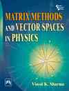 Matrix Methods and Vector Spaces in Physics