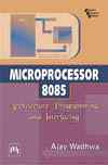 MICROPROCESSOR 8085  : ARCHITECTURE, PROGRAMMING, AND INTERFACING