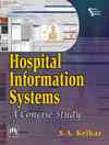 HOSPITAL INFORMATION SYSTEMS : A CONCISE STUDY