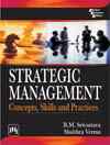 STRATEGIC MANAGEMENT : CONCEPTS, SKILLS AND PRACTICES