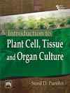 Introduction to  Plant Cell, Tissue and Organ Culture