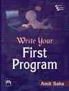 WRITE YOUR FIRST PROGRAM