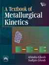 A Textbook of Metallurgical Kinetics