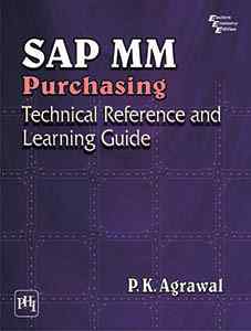 SAP MM PURCHASING : Technical Reference and Learning Guide