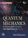 QUANTUM MECHANICS IN PHYSICS AND CHEMISTRY WITH APPLICATIONS TO BIOLOGY