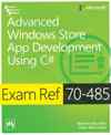 EXAM REF 70-485: ADVANCED WINDOWS STORE APP DEVELOPMENT USING C#