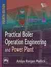 PRACTICAL BOILER OPERATION ENGINEERING AND POWER PLANT