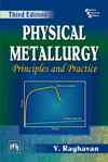 PHYSICAL METALLURGY: PRINCIPLES AND PRACTICE