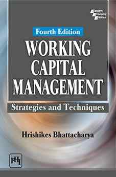 WORKING CAPITAL MANAGEMENT : Strategies and Techniques