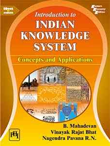 INTRODUCTION TO INDIAN KNOWLEDGE SYSTEM : CONCEPTS AND APPLICATIONS